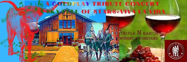 Cold Play Tribute Concert at Triple N Ranch Winery 1 Cold Play triple N winery CedarCreekLake.Online