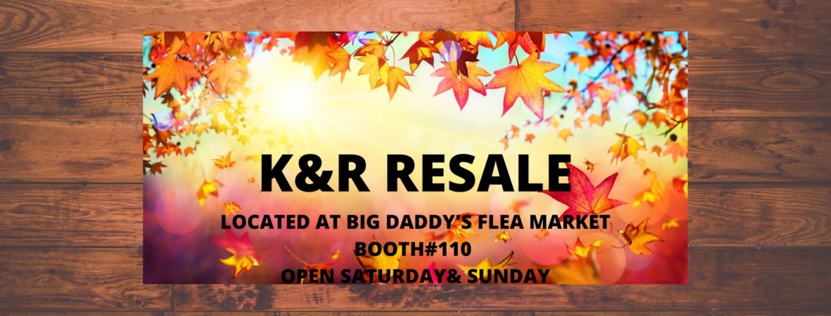 K&R Resale at Big Daddy's Flea Market