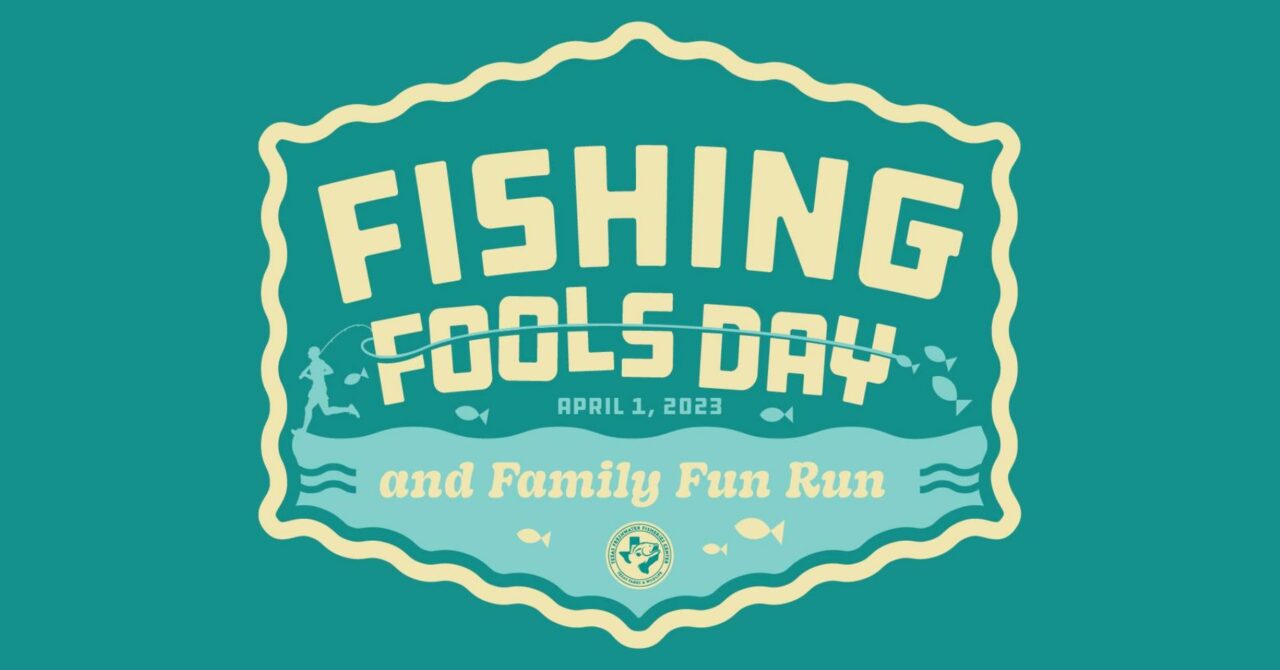 Fishing Fools Day and Family Fun Run at Texas Freshwater Fisheries Center
