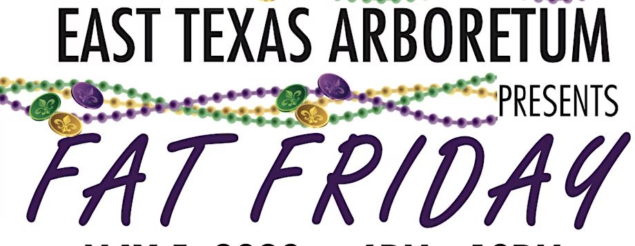 East Texas Arboretum presents FAT FRIDAY with Crawfish Boil, Silent Auction and Zydeco Music 2 Fat Friday CedarCreekLake.Online